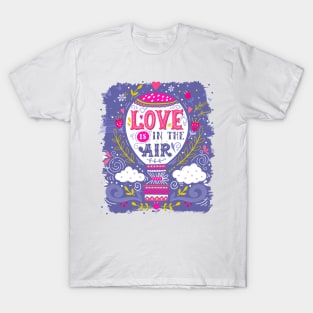 Love is in the air | Hot air balloon T-Shirt